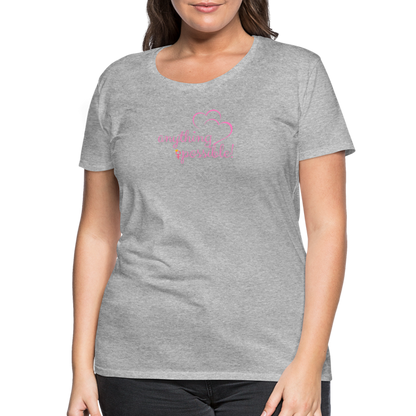 Frauen T-Shirt Anything Possible - Grau meliert