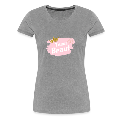 Frauen Premium T-Shirt Team Braut - Grau meliert