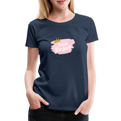 Frauen Premium T-Shirt Team Braut - Navy