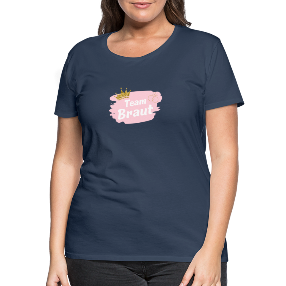 Frauen Premium T-Shirt Team Braut - Navy