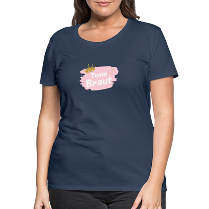 Frauen Premium T-Shirt Team Braut - Navy