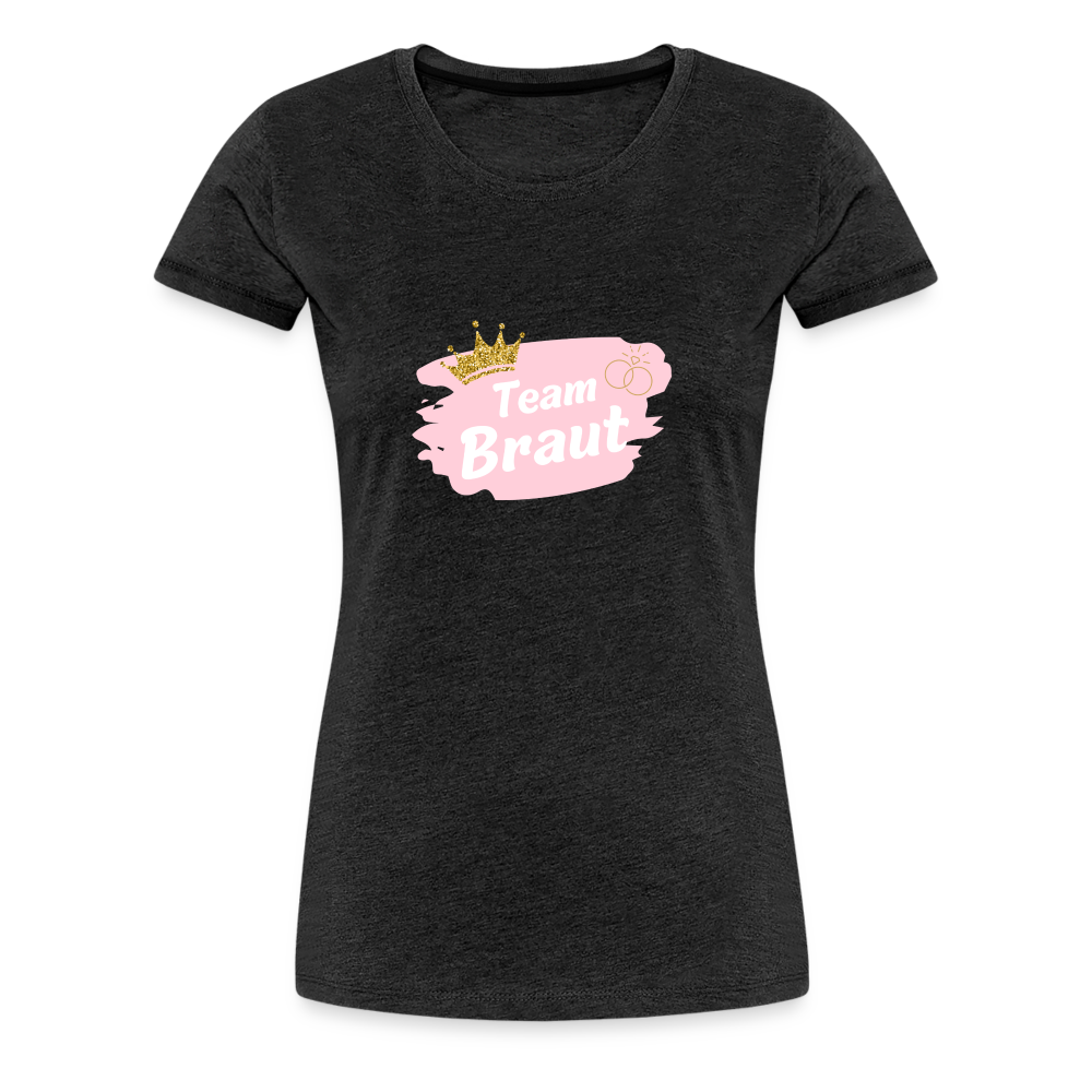 Frauen Premium T-Shirt Team Braut - Anthrazit